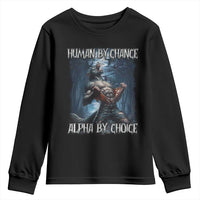 Human By Chance Alpha By Choice Wolf Youth Sweatshirt Vintage 90s Style Wolf Sigma Emo Meme - Wonder Print Shop