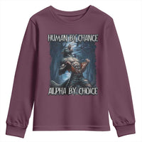 Human By Chance Alpha By Choice Wolf Youth Sweatshirt Vintage 90s Style Wolf Sigma Emo Meme - Wonder Print Shop