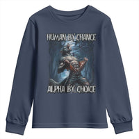 Human By Chance Alpha By Choice Wolf Youth Sweatshirt Vintage 90s Style Wolf Sigma Emo Meme - Wonder Print Shop