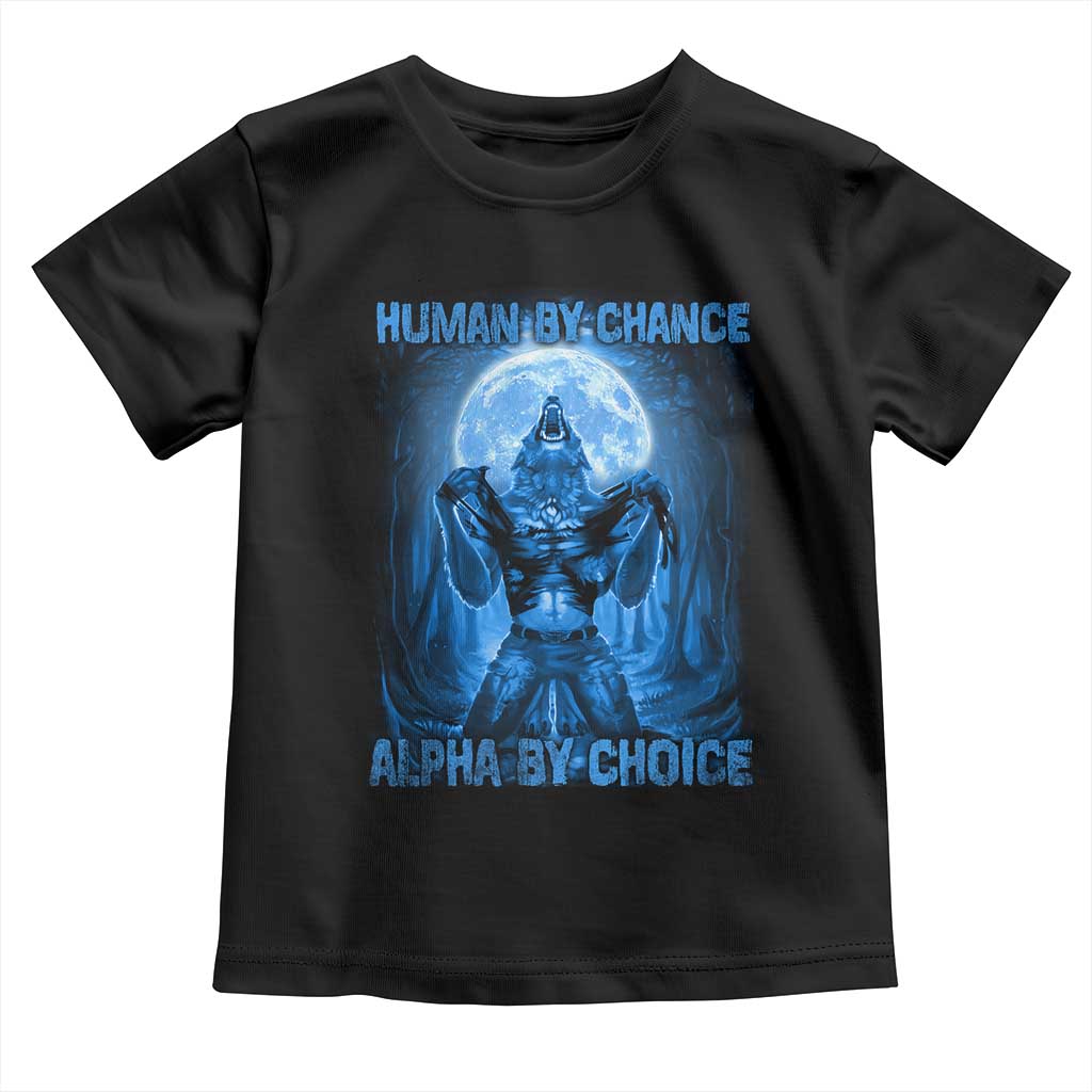 Funny Human By Chance Alpha By Choice Toddler T Shirt Vintage 90s Alpha Wolf