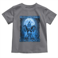 Funny Human By Chance Alpha By Choice Toddler T Shirt Vintage 90s Alpha Wolf