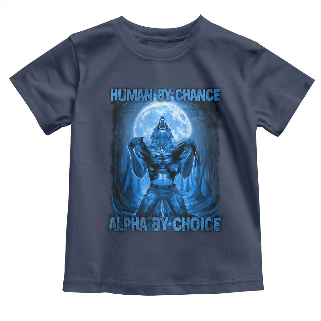 Funny Human By Chance Alpha By Choice Toddler T Shirt Vintage 90s Alpha Wolf