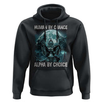 Funny Human By Chance Alpha By Choice Hoodie Alpha Wolf