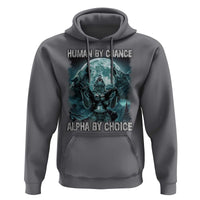 Funny Human By Chance Alpha By Choice Hoodie Alpha Wolf