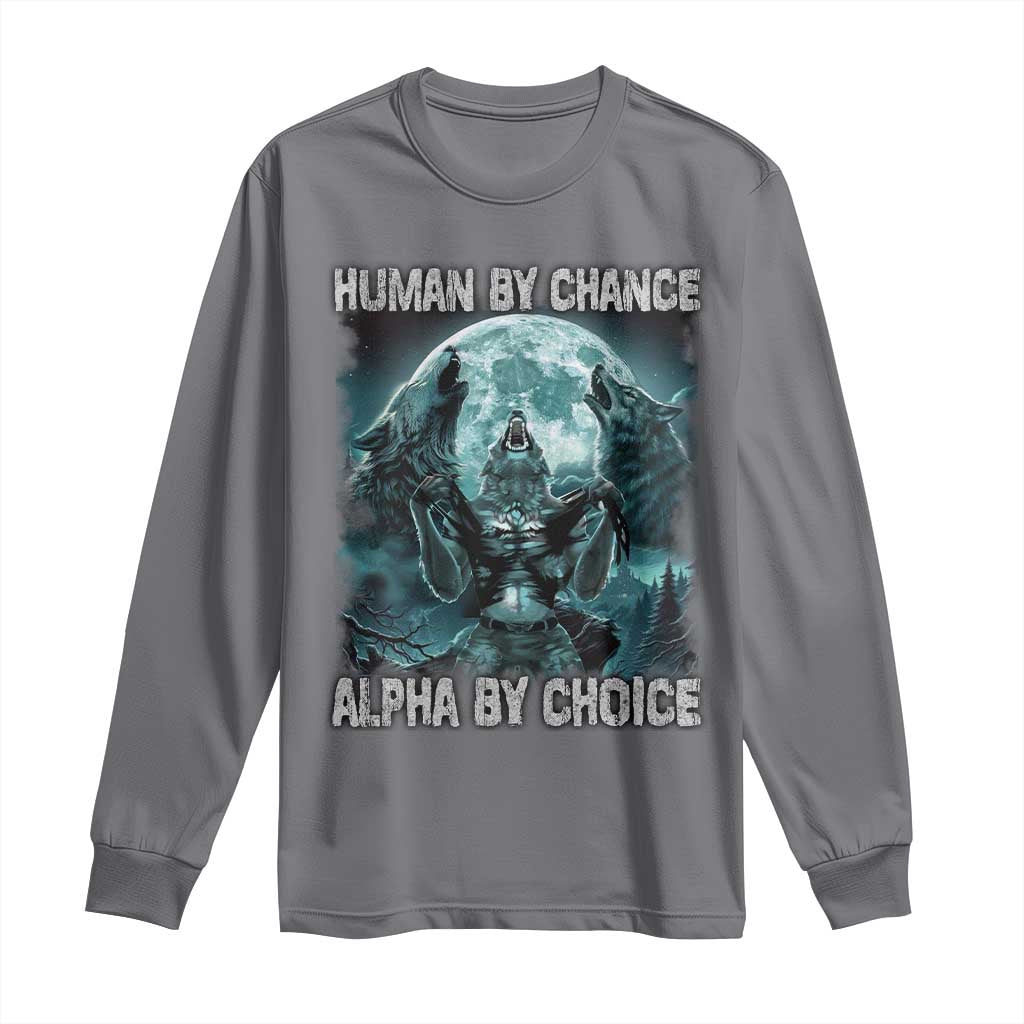 Funny Human By Chance Alpha By Choice Long Sleeve Shirt Alpha Wolf