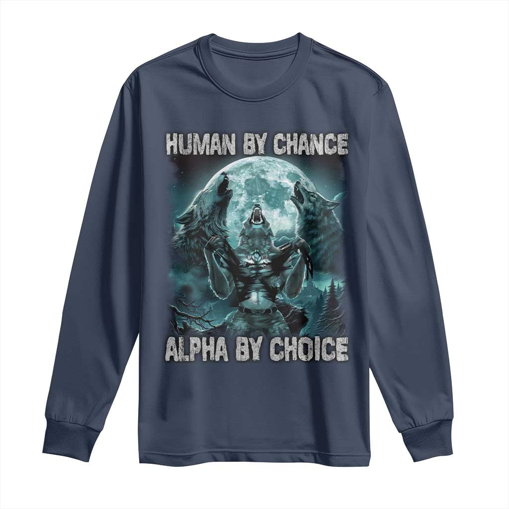 Funny Human By Chance Alpha By Choice Long Sleeve Shirt Alpha Wolf