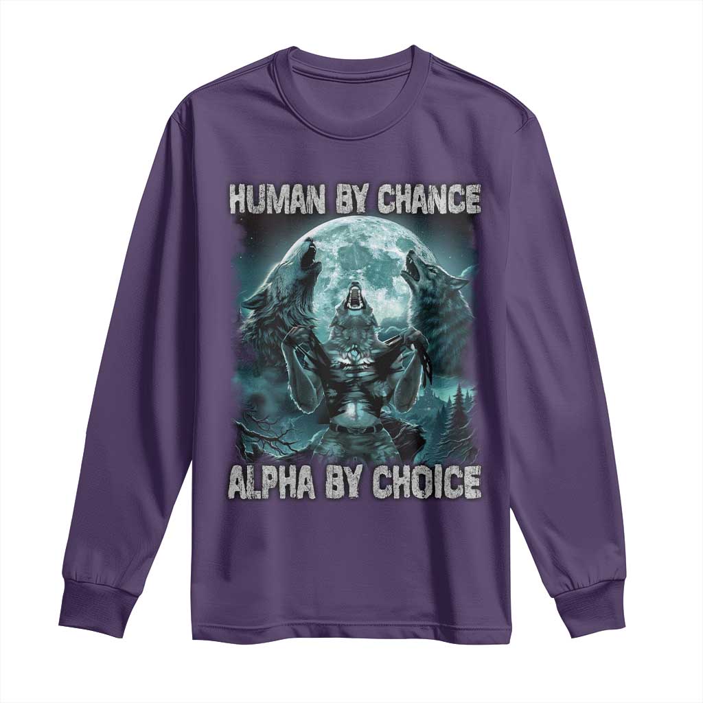 Funny Human By Chance Alpha By Choice Long Sleeve Shirt Alpha Wolf