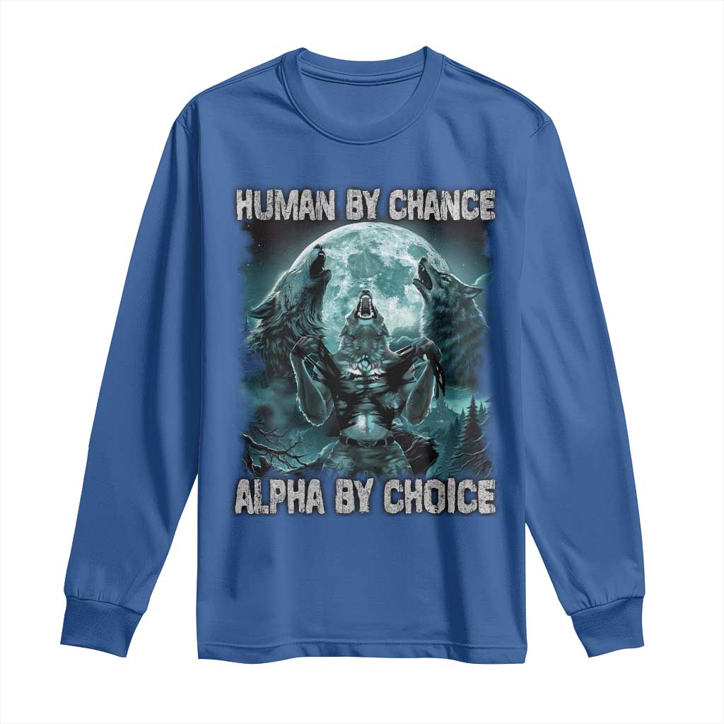 Funny Human By Chance Alpha By Choice Long Sleeve Shirt Alpha Wolf