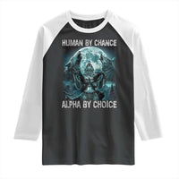 Funny Human By Chance Alpha By Choice Raglan Shirt Alpha Wolf