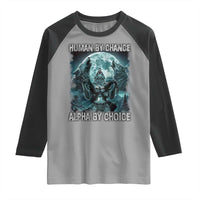 Funny Human By Chance Alpha By Choice Raglan Shirt Alpha Wolf