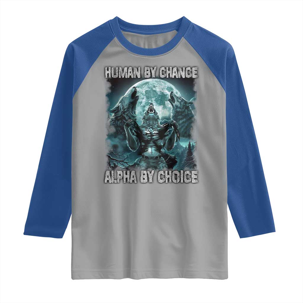 Funny Human By Chance Alpha By Choice Raglan Shirt Alpha Wolf