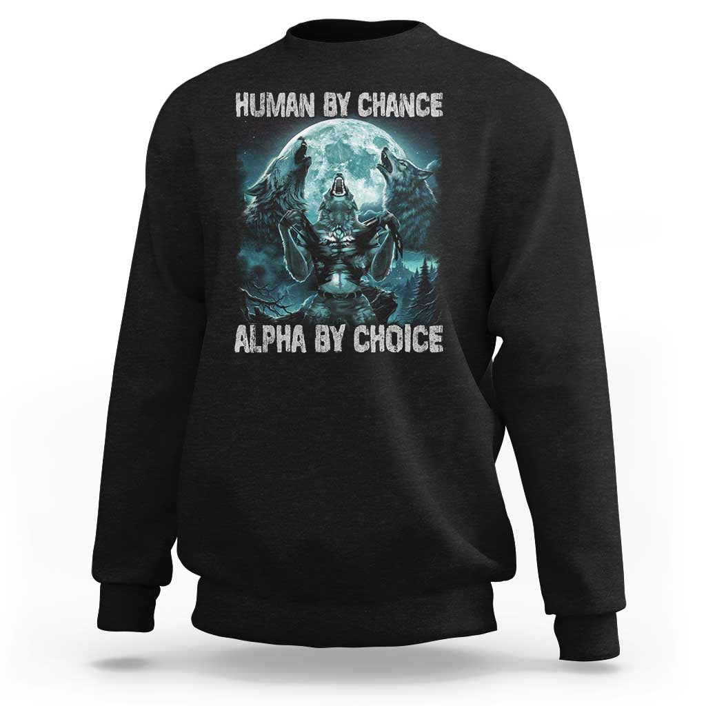 Funny Human By Chance Alpha By Choice Sweatshirt Alpha Wolf - Wonder Print Shop