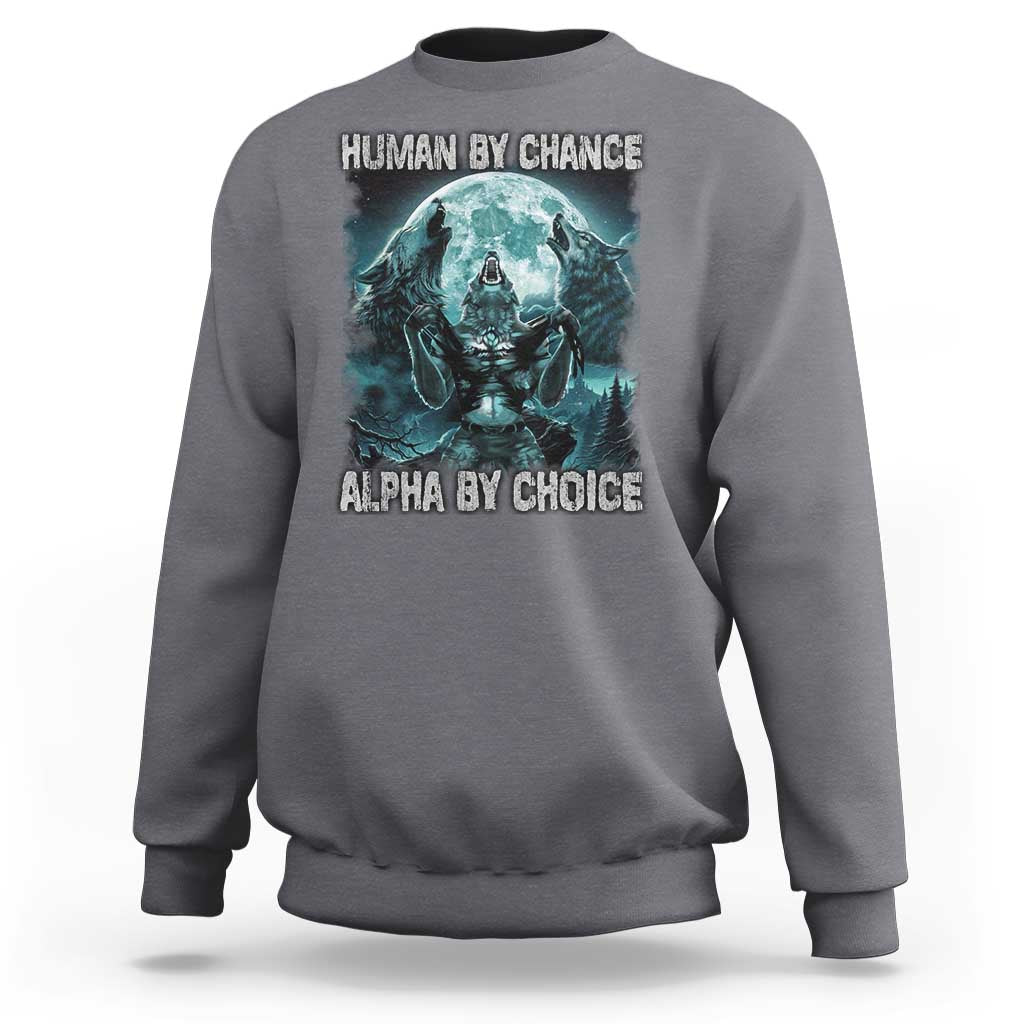 Funny Human By Chance Alpha By Choice Sweatshirt Alpha Wolf - Wonder Print Shop