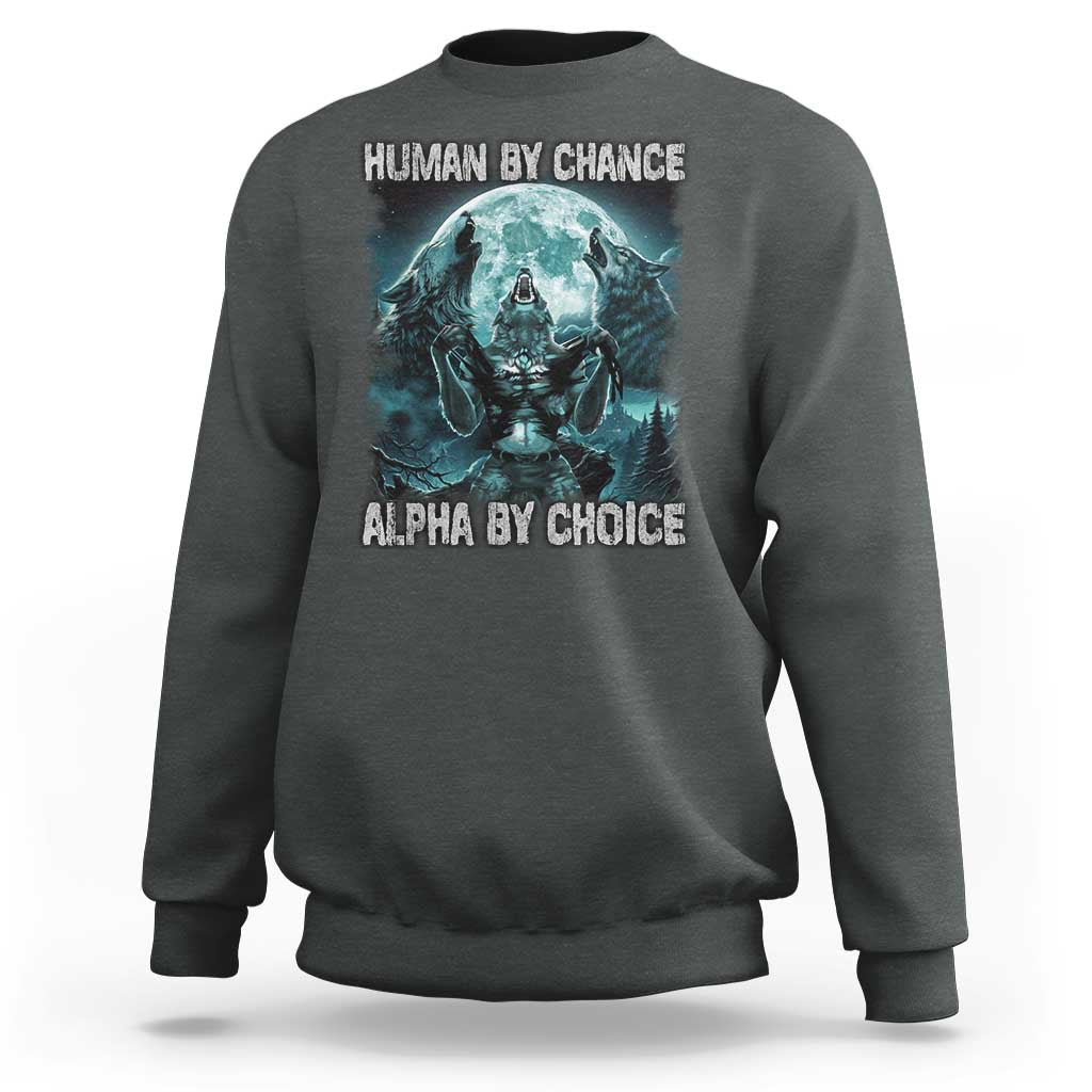 Funny Human By Chance Alpha By Choice Sweatshirt Alpha Wolf - Wonder Print Shop