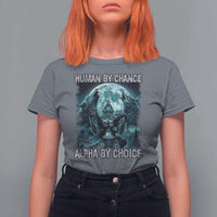 Funny Human By Chance Alpha By Choice T Shirt For Women Alpha Wolf - Wonder Print Shop