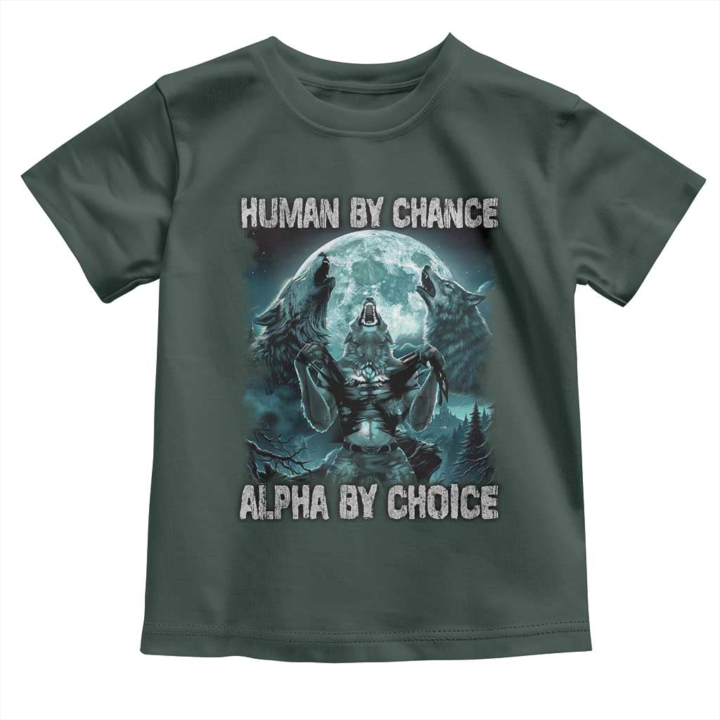 Funny Human By Chance Alpha By Choice Toddler T Shirt Alpha Wolf