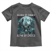 Funny Human By Chance Alpha By Choice Toddler T Shirt Alpha Wolf