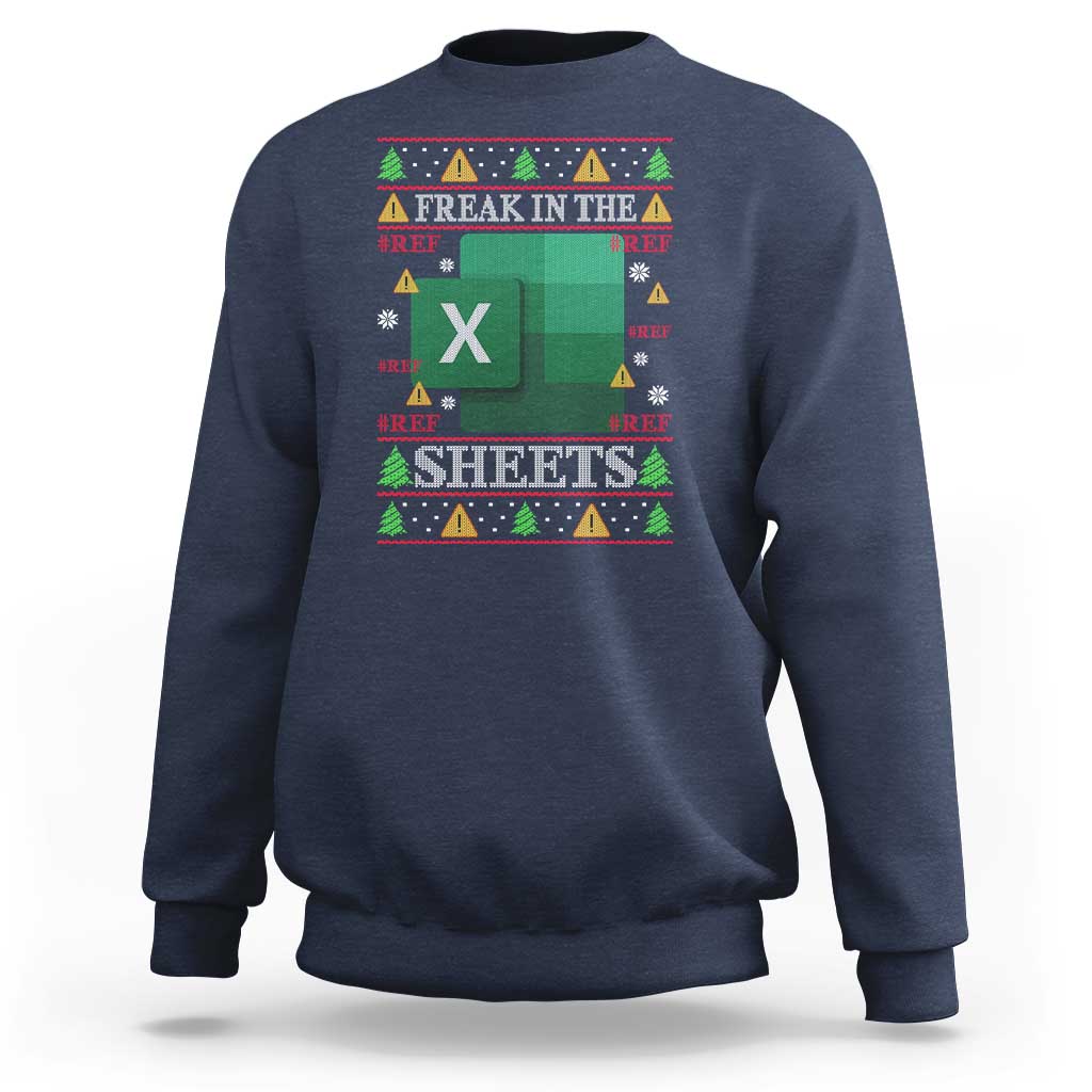 Funny Christmas Freak In The Sheets Sweatshirt Excel Spreadsheets Office Ugly Christmas Accountant Gift - Wonder Print Shop
