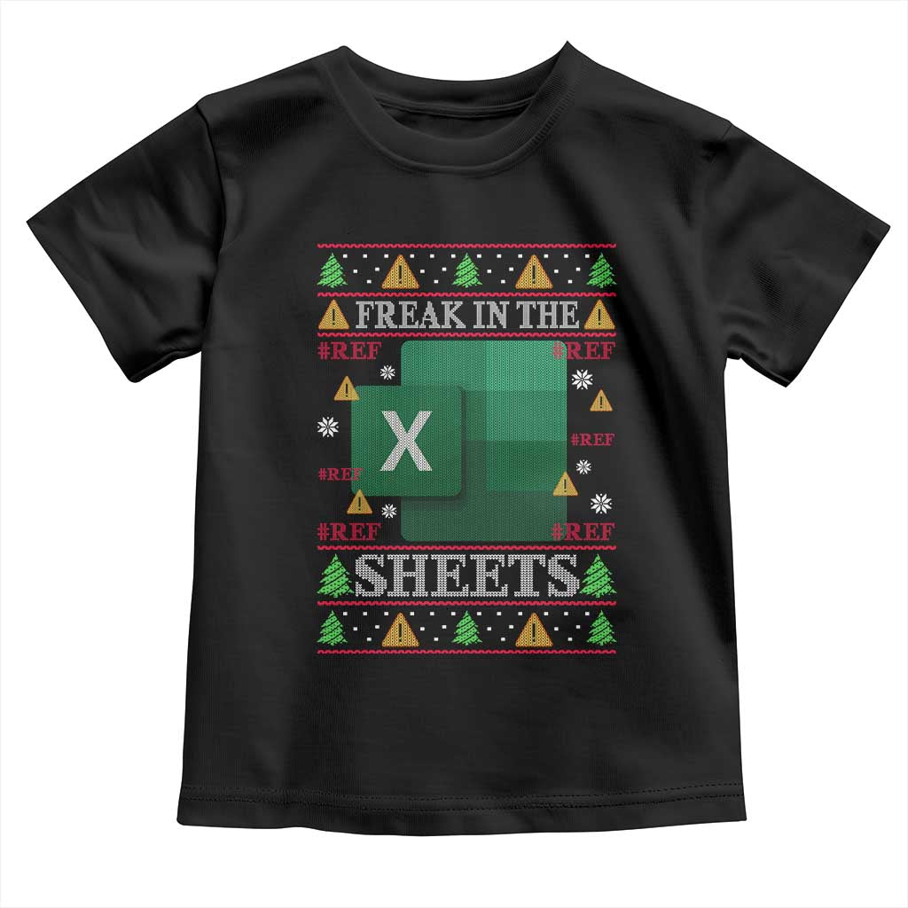 Funny Christmas Freak In The Sheets Toddler T Shirt Excel Spreadsheets Office Ugly Christmas Accountant Gift