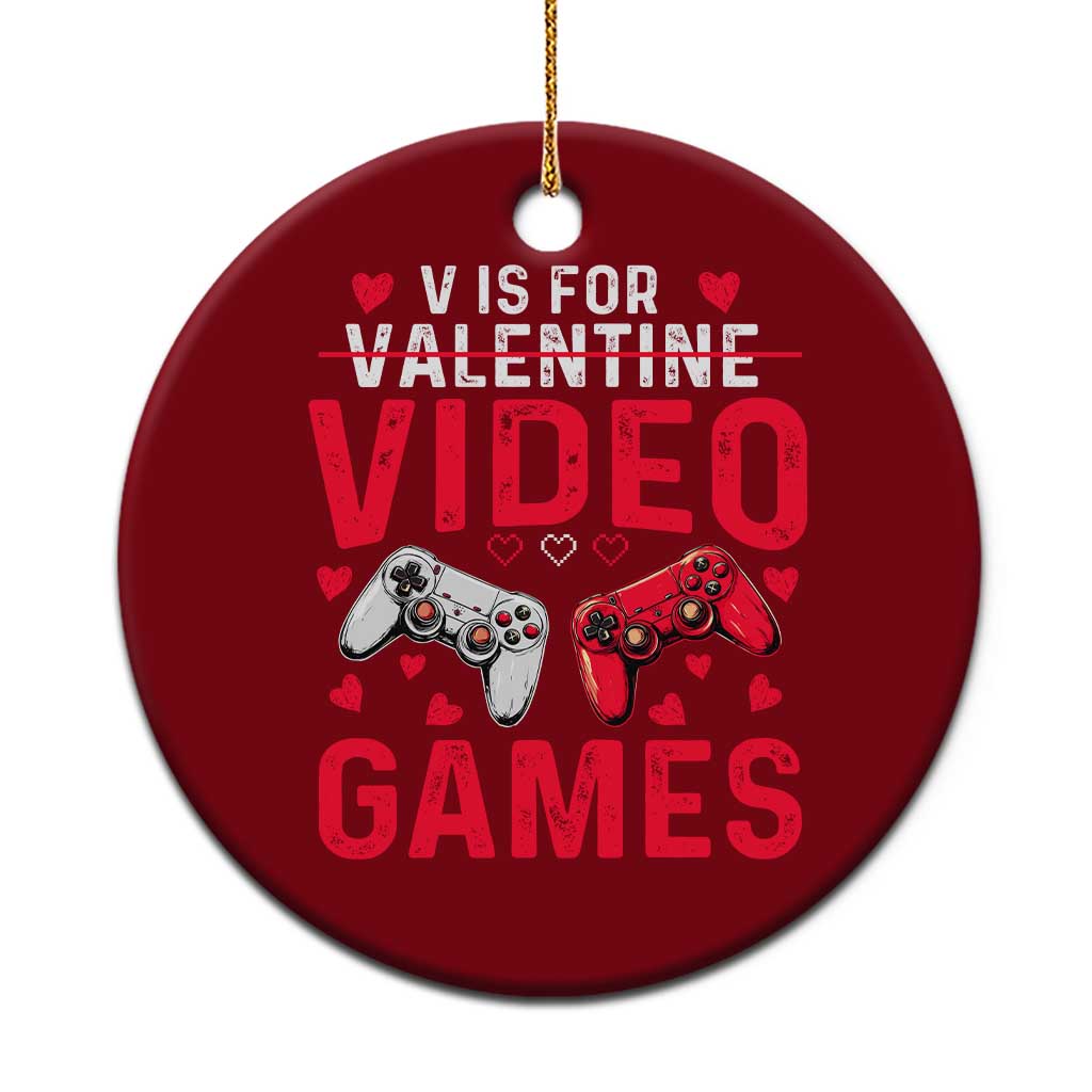 Funny Valentines Gamer Ceramic Ornament V is for Video Games - Wonder Print Shop
