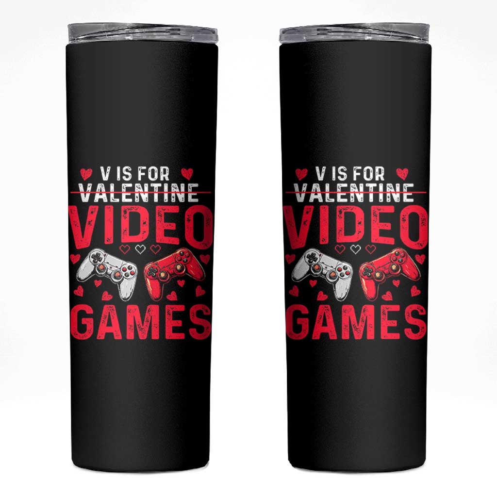 Funny Valentines Gamer Skinny Tumbler V is for Video Games - Wonder Print Shop