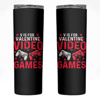 Funny Valentines Gamer Skinny Tumbler V is for Video Games - Wonder Print Shop