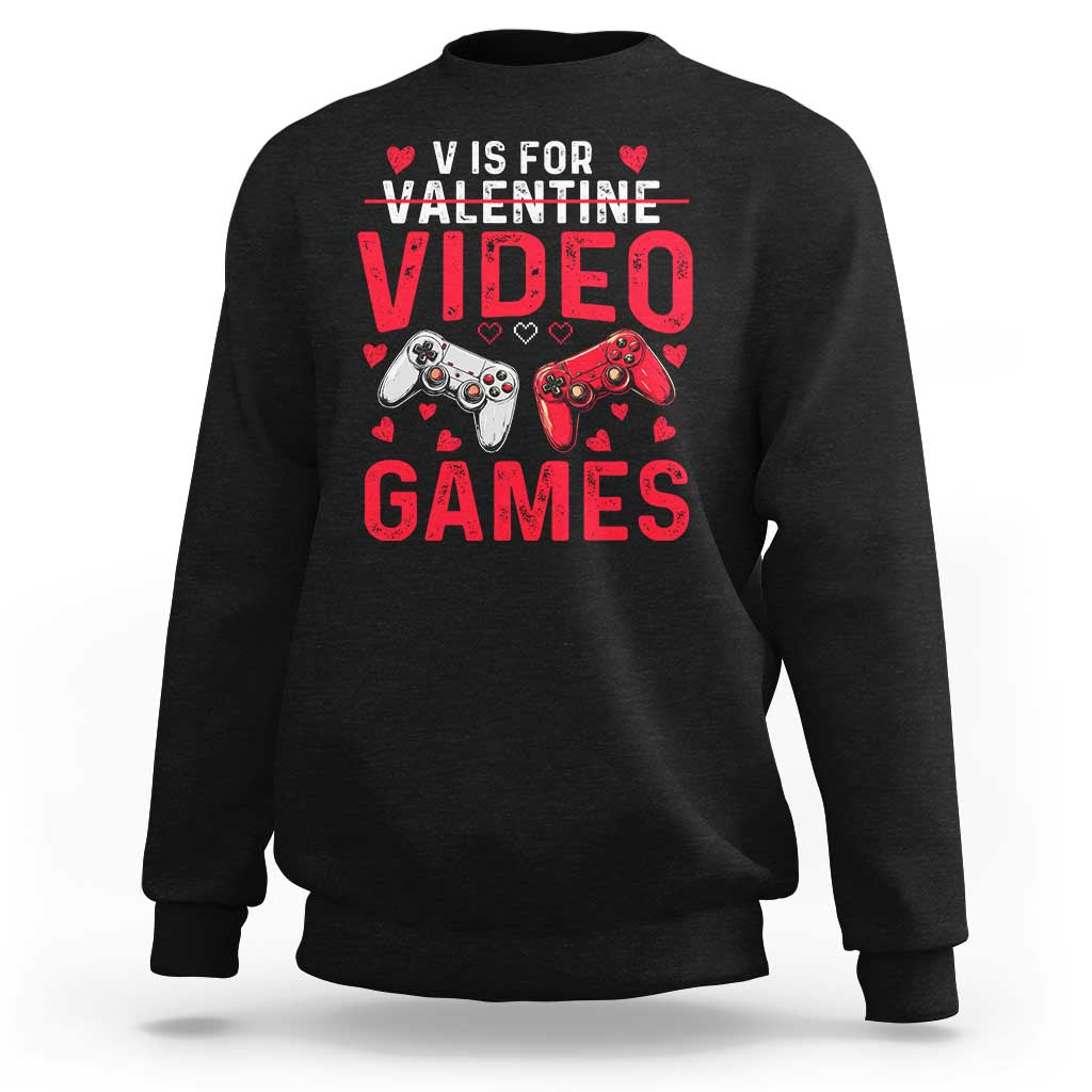 Funny Valentines Gamer Sweatshirt V is for Video Games - Wonder Print Shop