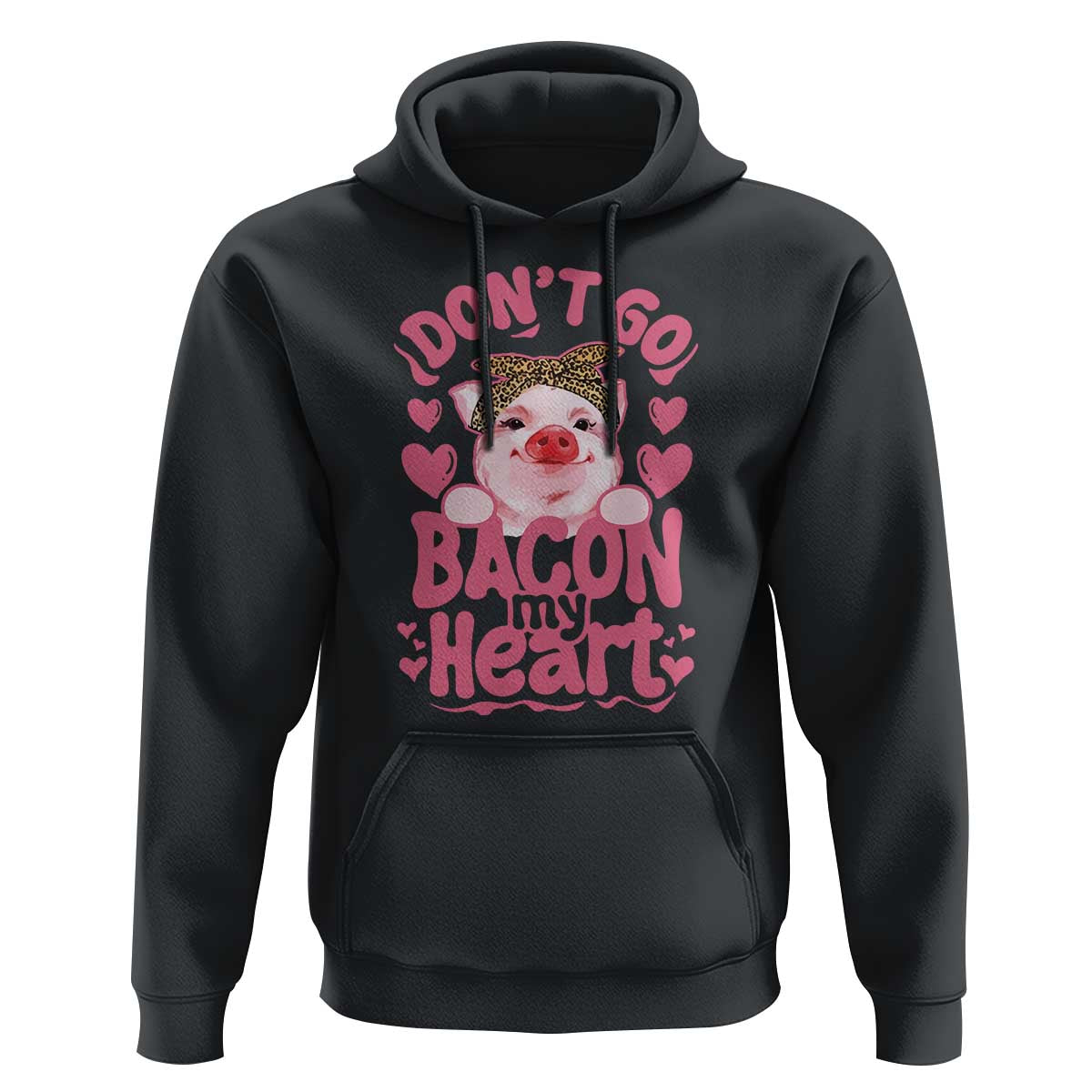 Valentines Party Hoodie Don't Go Bacon My Heart Funny Couple