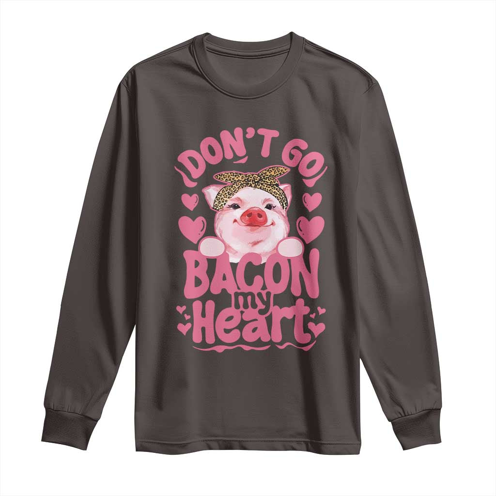 Valentines Party Long Sleeve Shirt Don't Go Bacon My Heart Funny Couple