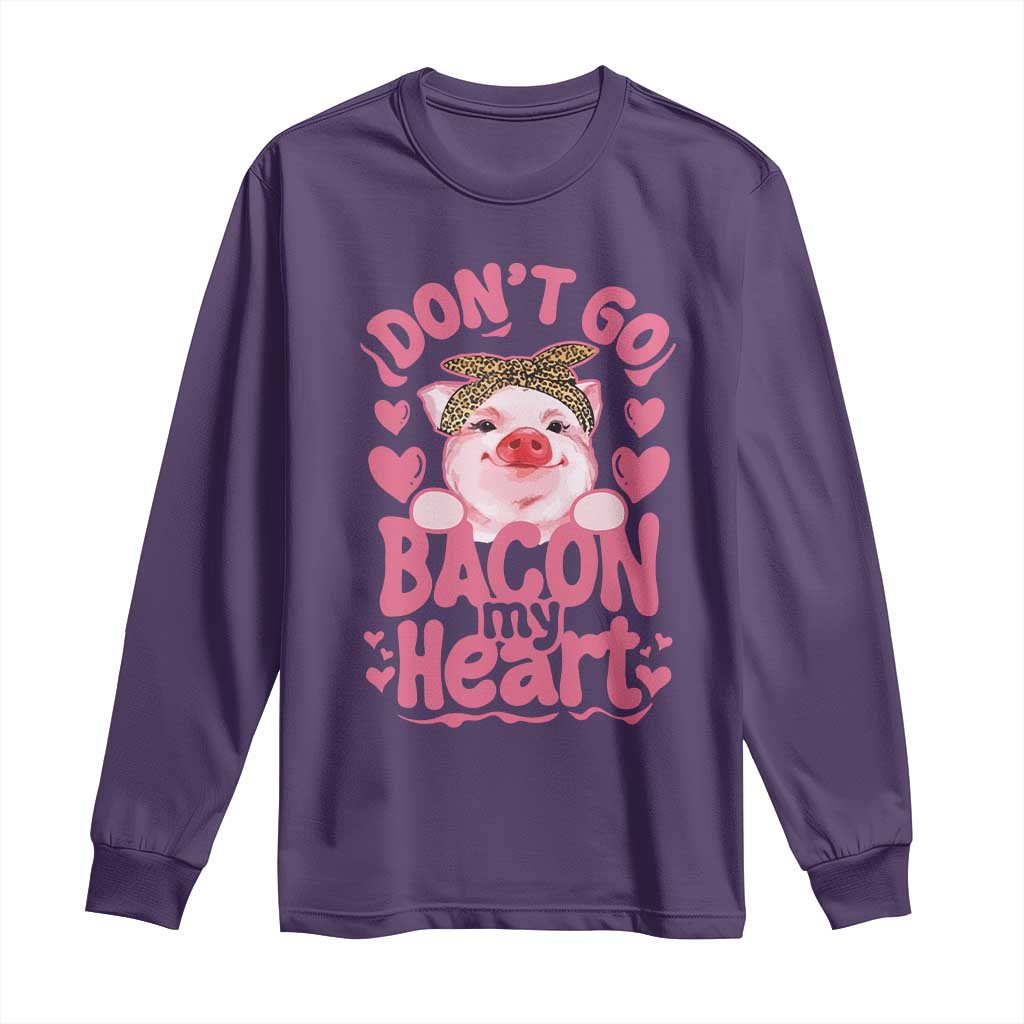 Valentines Party Long Sleeve Shirt Don't Go Bacon My Heart Funny Couple