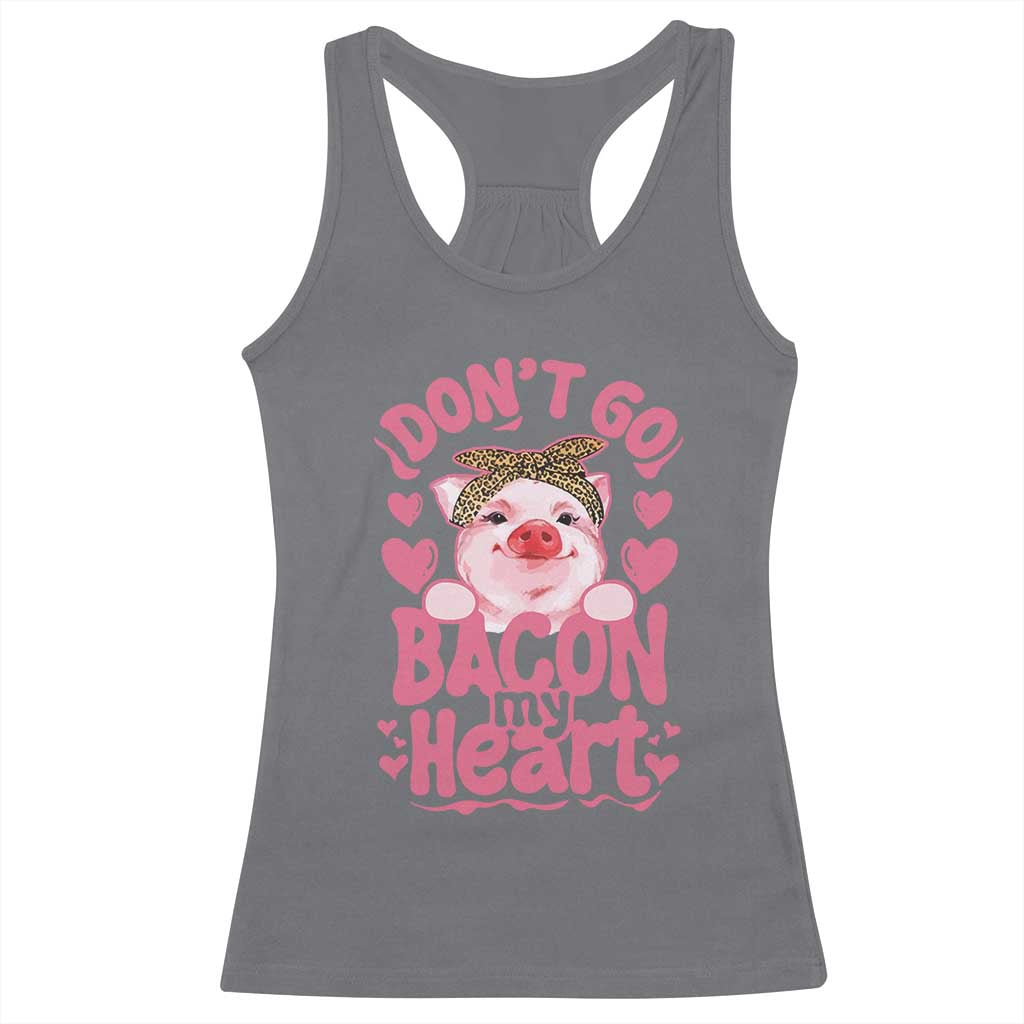 Valentines Party Racerback Tank Top Don't Go Bacon My Heart Funny Couple