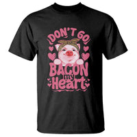 Valentines Party T Shirt Don't Go Bacon My Heart Funny Couple