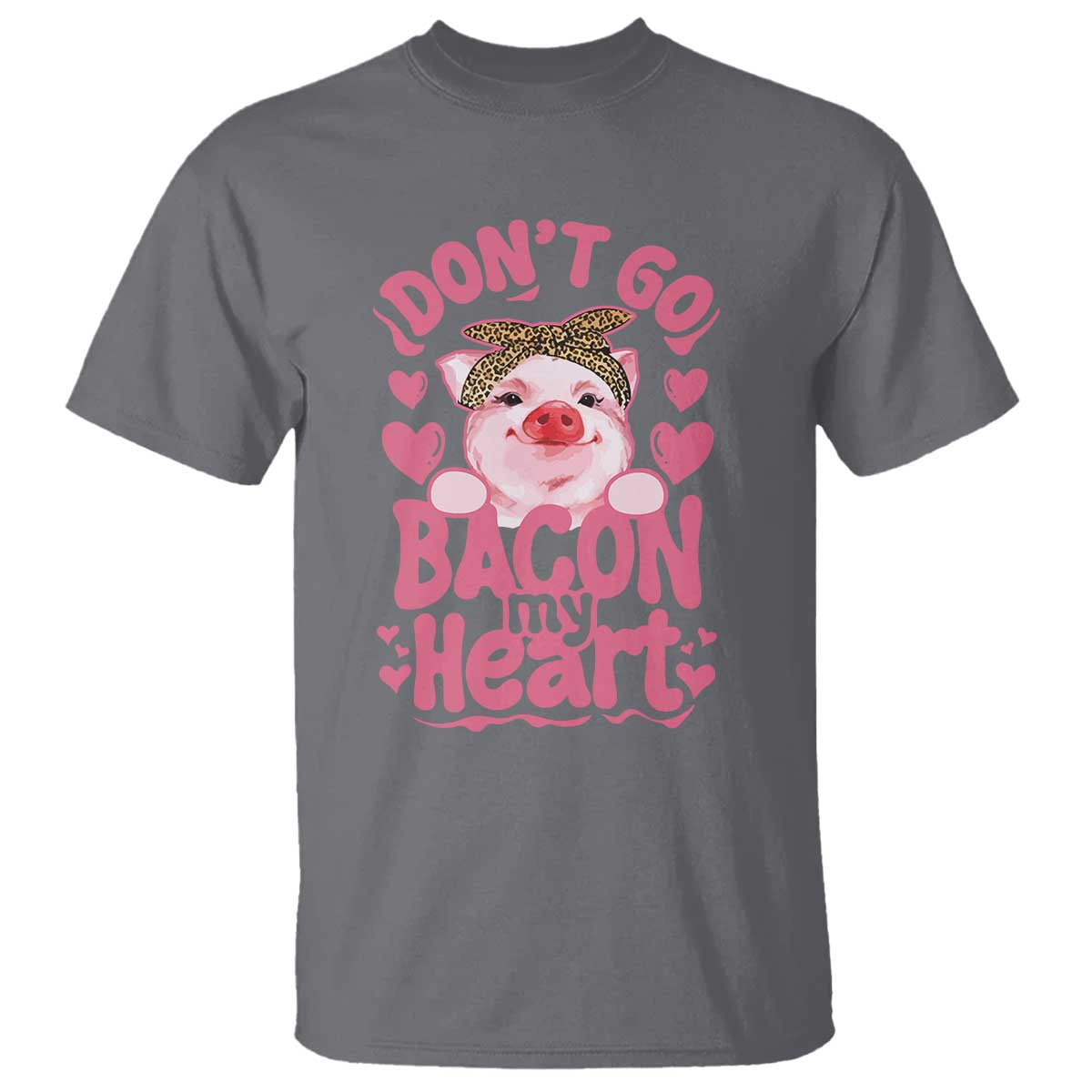 Valentines Party T Shirt Don't Go Bacon My Heart Funny Couple
