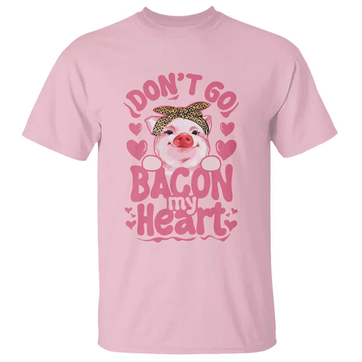 Valentines Party T Shirt Don't Go Bacon My Heart Funny Couple