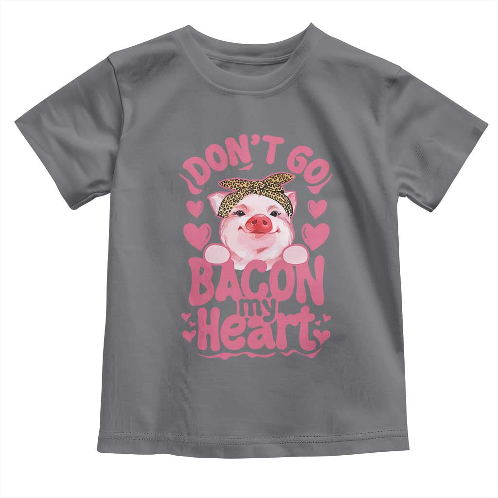 Valentines Party Toddler T Shirt Don't Go Bacon My Heart Funny Couple