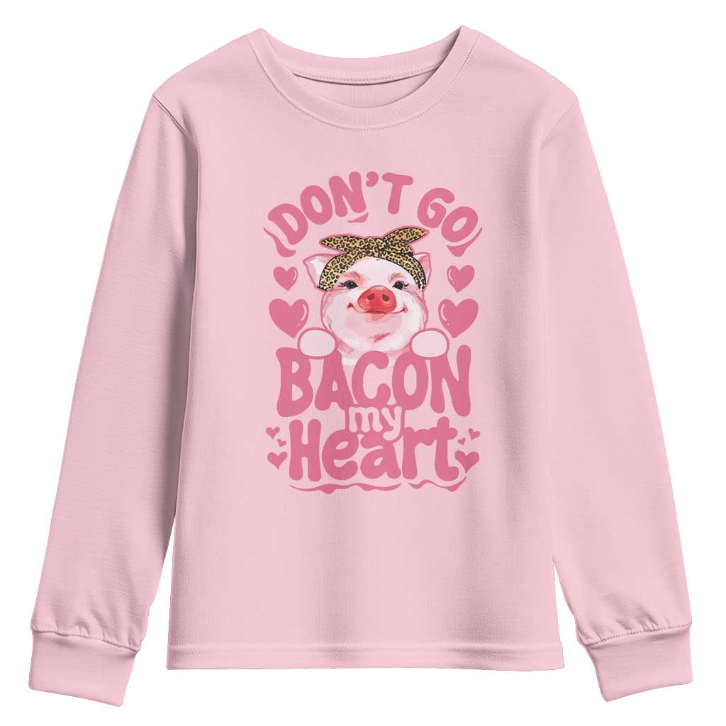 Valentines Party Youth Sweatshirt Don't Go Bacon My Heart Funny Couple
