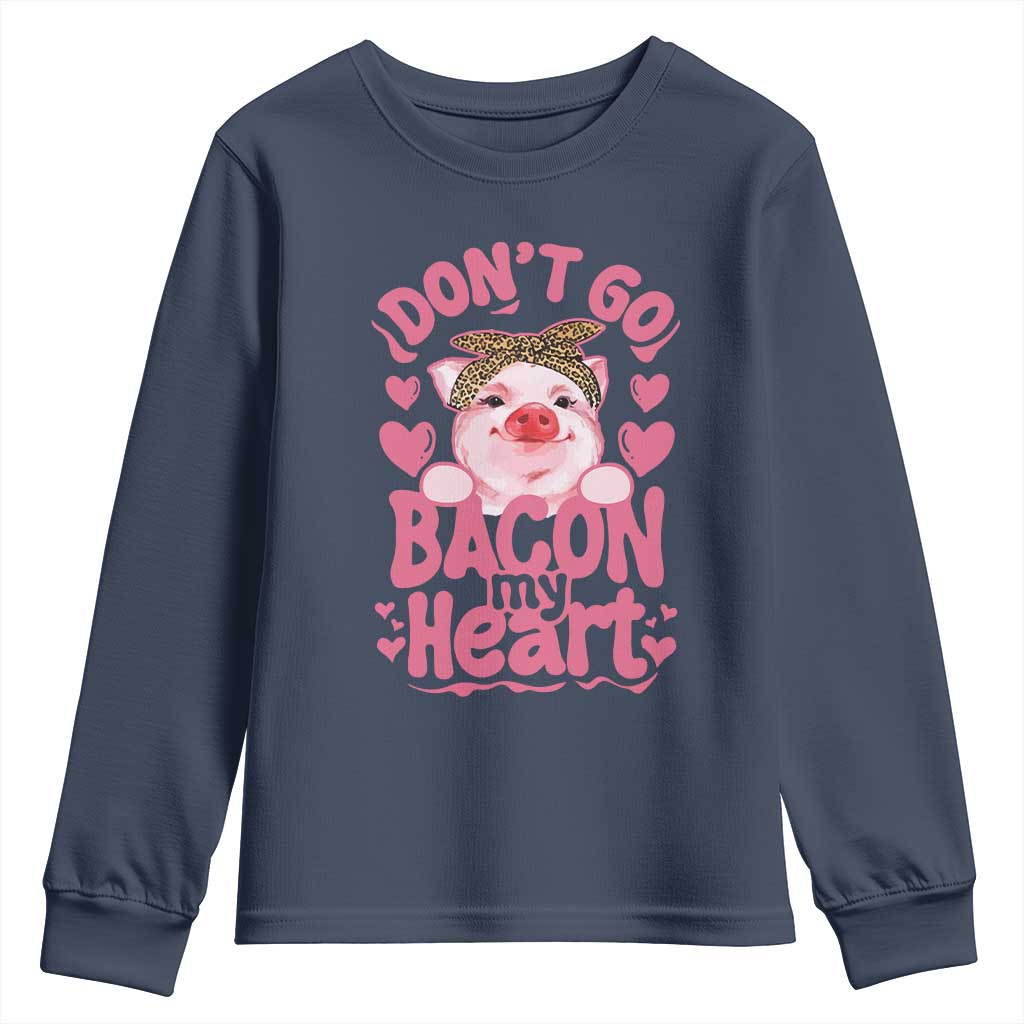 Valentines Party Youth Sweatshirt Don't Go Bacon My Heart Funny Couple