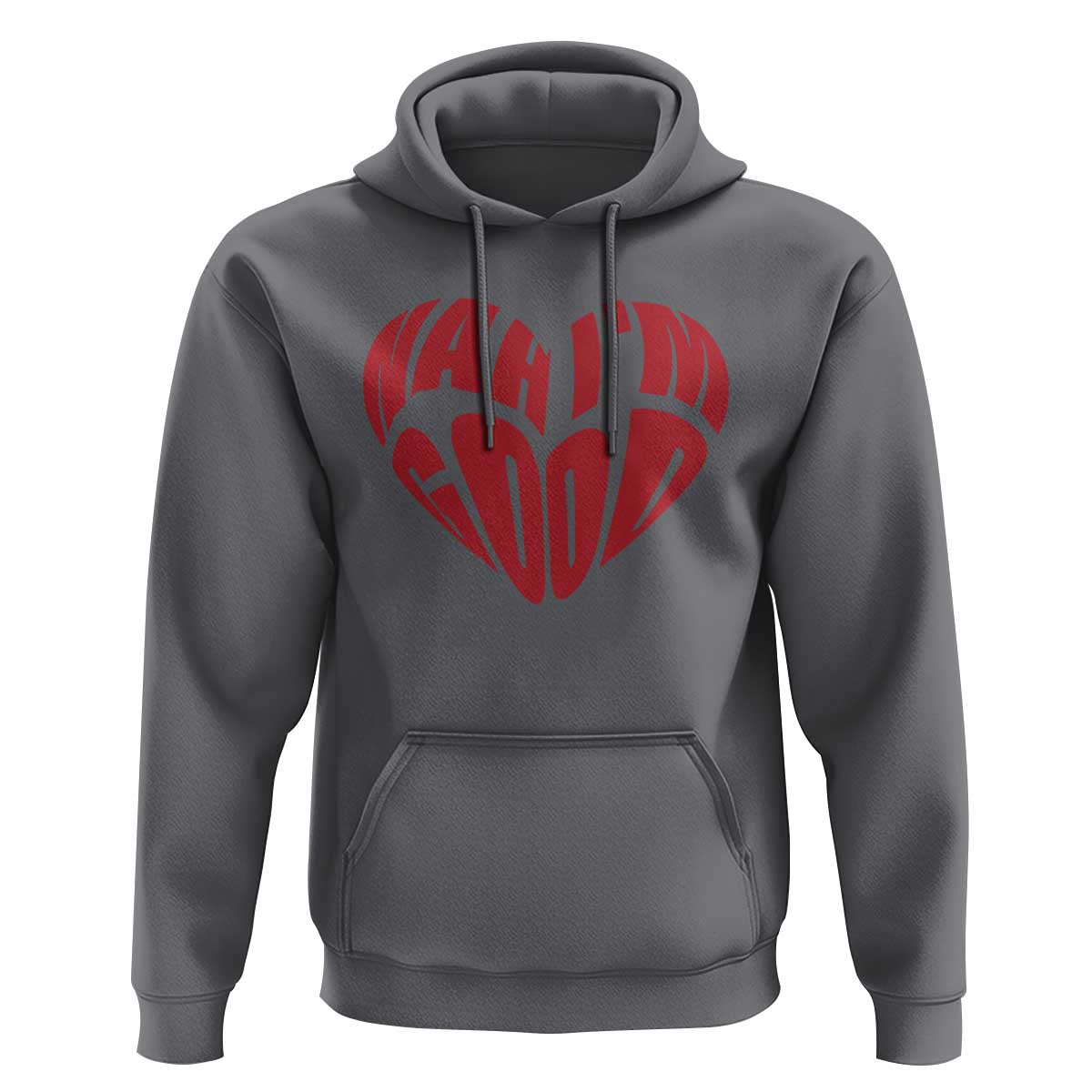 Anti Valentines Day Hoodie Heart Nah Im Good Funny Single Awareness Gift