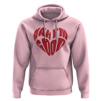 Anti Valentines Day Hoodie Heart Nah Im Good Funny Single Awareness Gift