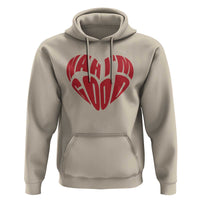 Anti Valentines Day Hoodie Heart Nah Im Good Funny Single Awareness Gift