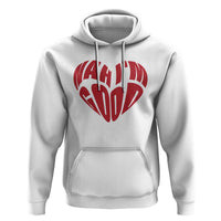 Anti Valentines Day Hoodie Heart Nah Im Good Funny Single Awareness Gift