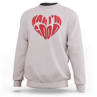 Anti Valentines Day Sweatshirt Heart Nah Im Good Funny Single Awareness Gift