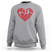 Anti Valentines Day Sweatshirt Heart Nah Im Good Funny Single Awareness Gift