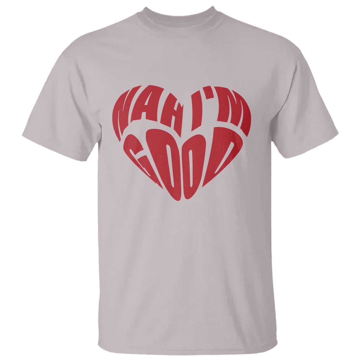 Anti Valentines Day T Shirt Heart Nah Im Good Funny Single Awareness Gift