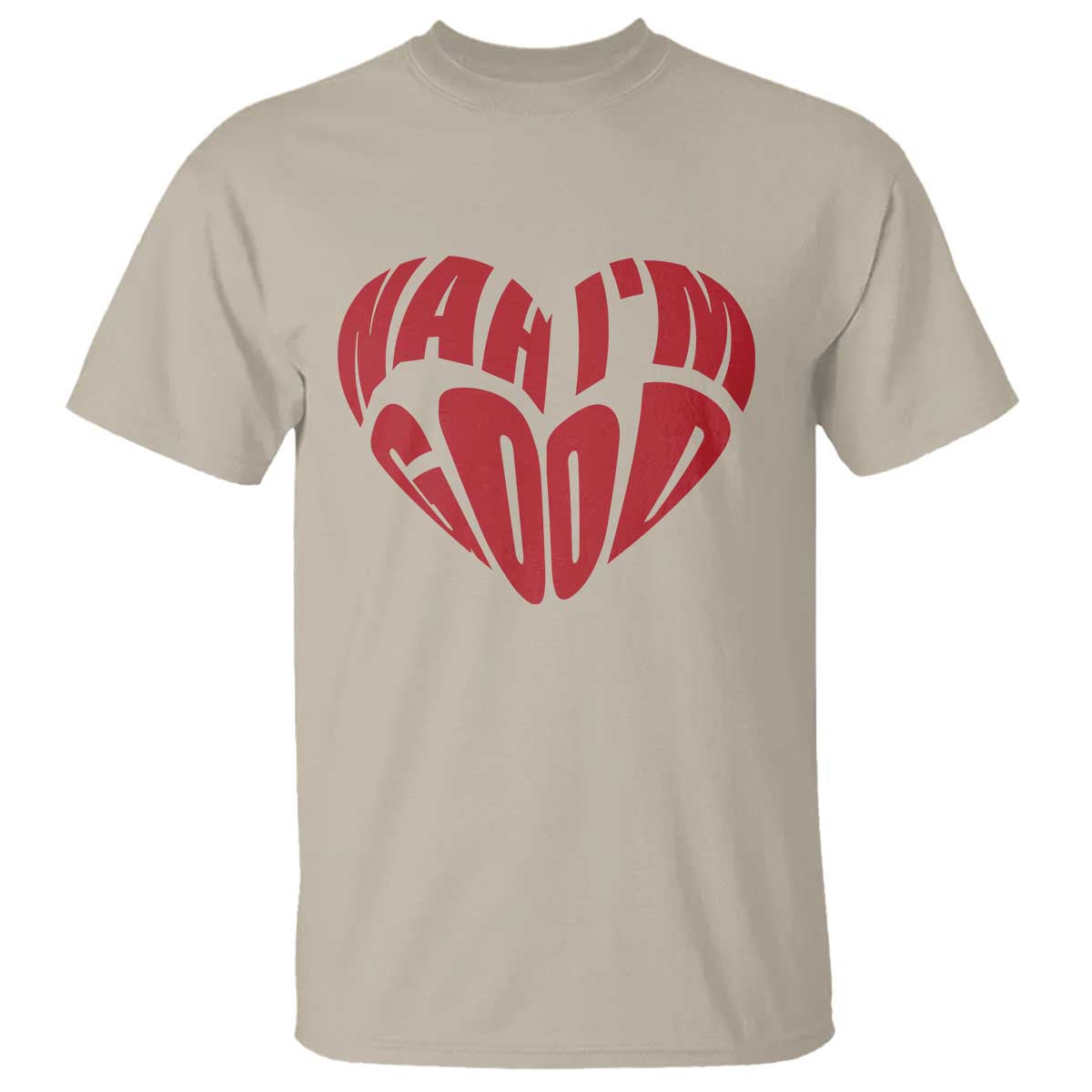 Anti Valentines Day T Shirt Heart Nah Im Good Funny Single Awareness Gift