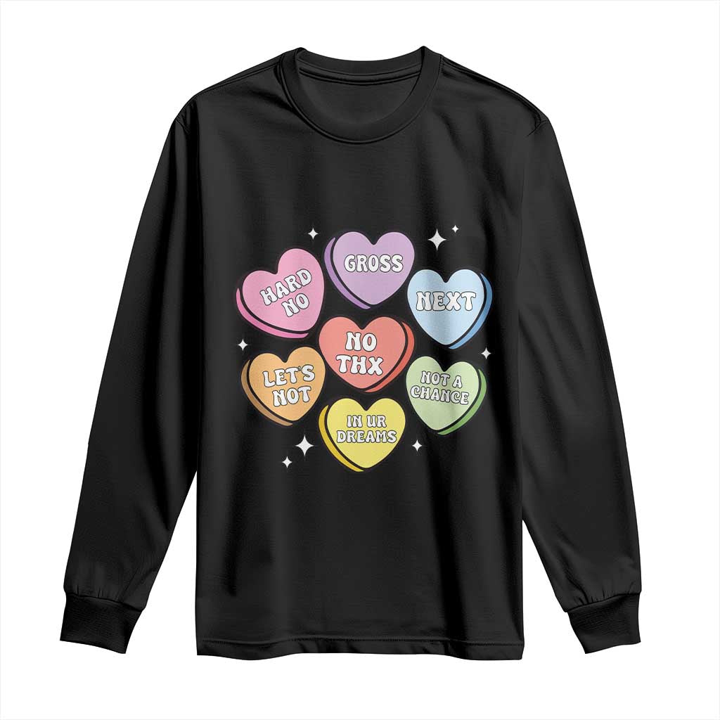 Funny Anti Valentines Day Long Sleeve Shirt Sarcasm Conversation Candy Hearts