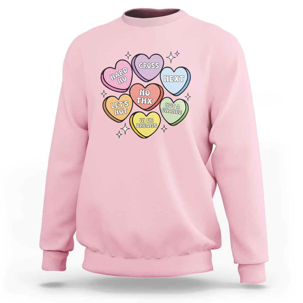 Funny Anti Valentines Day Sweatshirt Sarcasm Conversation Candy Hearts