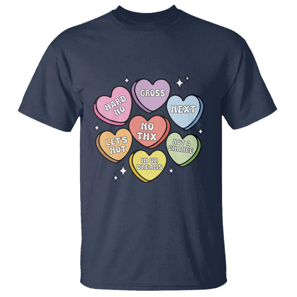 Funny Anti Valentines Day T Shirt Sarcasm Conversation Candy Hearts