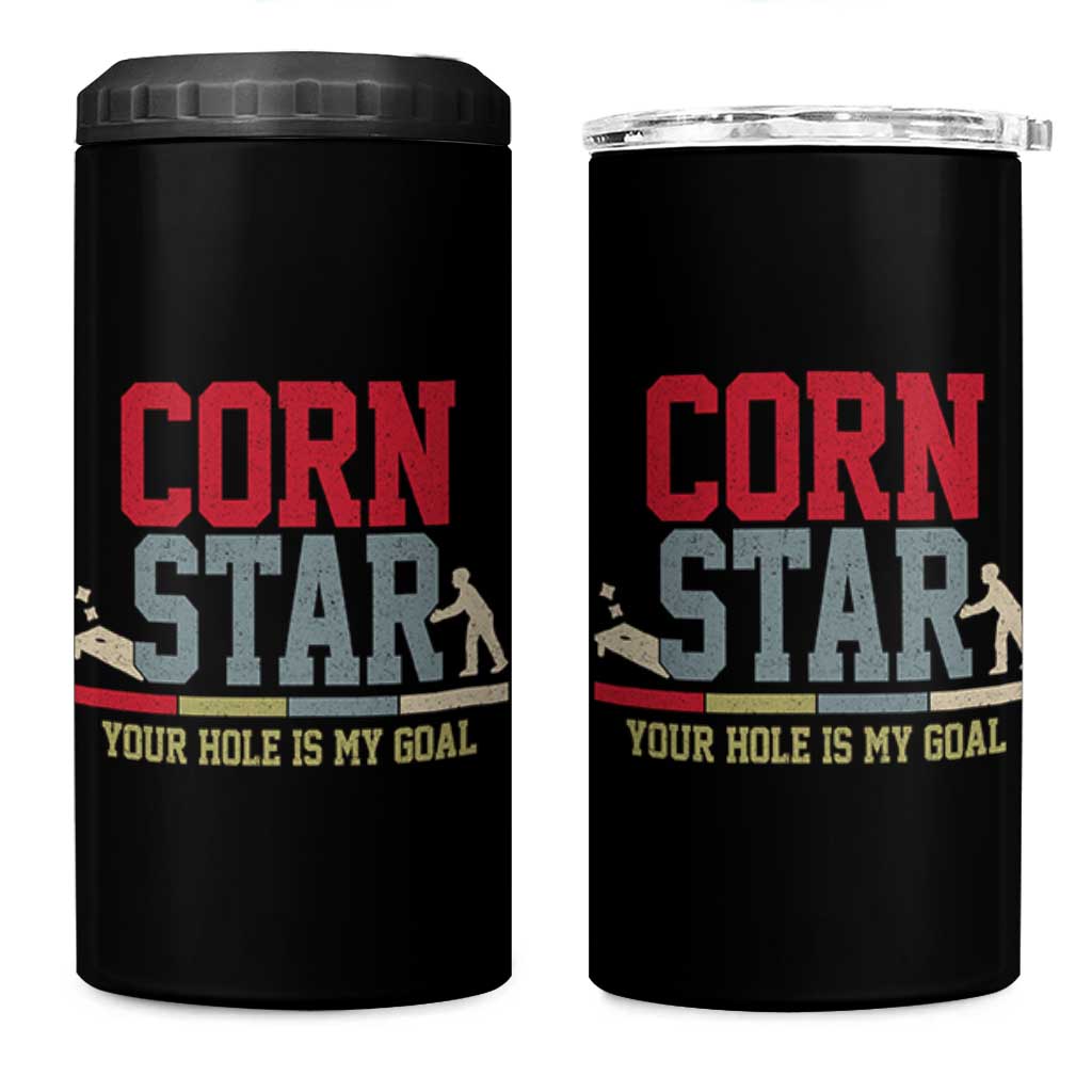 Your Hole is My Goal Inappropriate Cornhole 4 in 1 Can Cooler Tumbler Funny Naughty Adult Humor Cornstar
