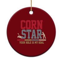Your Hole is My Goal Inappropriate Cornhole Ceramic Ornament Funny Naughty Adult Humor Cornstar